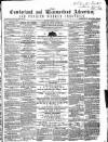 Cumberland and Westmorland Advertiser, and Penrith Literary Chronicle Tuesday 23 March 1858 Page 1