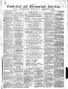 Cumberland and Westmorland Advertiser, and Penrith Literary Chronicle Tuesday 11 May 1858 Page 1