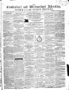 Cumberland and Westmorland Advertiser, and Penrith Literary Chronicle Tuesday 03 August 1858 Page 1