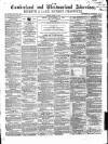 Cumberland and Westmorland Advertiser, and Penrith Literary Chronicle Tuesday 15 March 1859 Page 1
