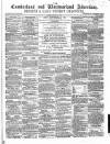 Cumberland and Westmorland Advertiser, and Penrith Literary Chronicle Tuesday 22 March 1859 Page 1