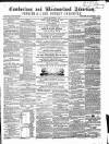 Cumberland and Westmorland Advertiser, and Penrith Literary Chronicle Tuesday 13 September 1859 Page 1