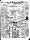 Cumberland and Westmorland Advertiser, and Penrith Literary Chronicle Tuesday 23 April 1872 Page 1