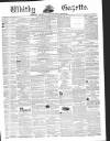 Whitby Gazette Saturday 08 November 1862 Page 1