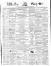 Whitby Gazette Saturday 13 December 1862 Page 1