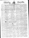Whitby Gazette Saturday 07 February 1863 Page 1
