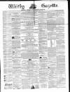 Whitby Gazette Saturday 14 March 1863 Page 1