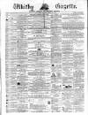 Whitby Gazette Saturday 09 May 1863 Page 1