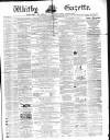 Whitby Gazette Saturday 26 December 1863 Page 1