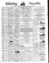 Whitby Gazette Saturday 11 June 1864 Page 1