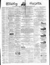 Whitby Gazette Saturday 18 June 1864 Page 1