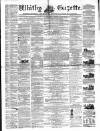 Whitby Gazette Saturday 06 August 1864 Page 1