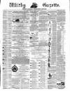 Whitby Gazette Saturday 17 February 1866 Page 1