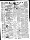 Whitby Gazette Saturday 01 September 1866 Page 1