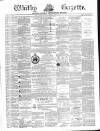 Whitby Gazette Saturday 21 March 1868 Page 1