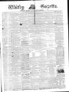 Whitby Gazette Saturday 17 April 1869 Page 1