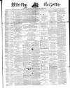 Whitby Gazette Saturday 12 November 1870 Page 1