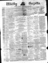 Whitby Gazette Saturday 03 December 1870 Page 1