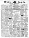 Whitby Gazette Saturday 20 January 1872 Page 1