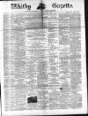 Whitby Gazette Saturday 19 October 1872 Page 1