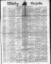 Whitby Gazette Saturday 23 November 1872 Page 1