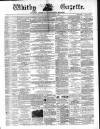 Whitby Gazette Saturday 14 December 1872 Page 1