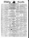 Whitby Gazette Saturday 12 April 1873 Page 1