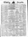 Whitby Gazette Saturday 07 June 1873 Page 1