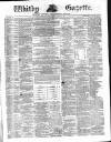 Whitby Gazette Saturday 10 January 1874 Page 1