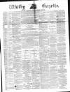 Whitby Gazette Saturday 28 March 1874 Page 1