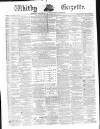 Whitby Gazette Saturday 04 April 1874 Page 1