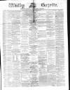 Whitby Gazette Saturday 19 December 1874 Page 1