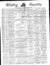 Whitby Gazette Saturday 15 January 1876 Page 1