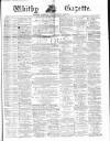 Whitby Gazette Saturday 22 January 1876 Page 1