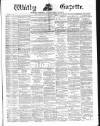 Whitby Gazette Saturday 25 March 1876 Page 1