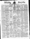 Whitby Gazette Saturday 22 July 1876 Page 1
