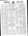 Whitby Gazette Saturday 07 July 1877 Page 1