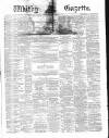 Whitby Gazette Saturday 21 December 1878 Page 1