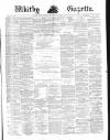 Whitby Gazette Saturday 10 April 1880 Page 1
