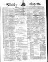 Whitby Gazette Saturday 12 June 1880 Page 1