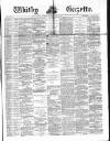 Whitby Gazette Saturday 14 August 1880 Page 1