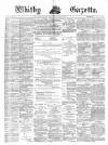 Whitby Gazette Saturday 26 February 1881 Page 1