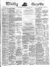 Whitby Gazette Saturday 12 April 1884 Page 1