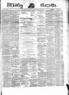 Whitby Gazette Saturday 09 January 1886 Page 1