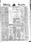 Whitby Gazette Saturday 06 March 1886 Page 1