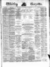 Whitby Gazette Saturday 24 April 1886 Page 1