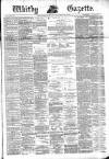 Whitby Gazette Saturday 26 June 1886 Page 1