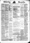 Whitby Gazette Saturday 19 March 1887 Page 1