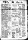 Whitby Gazette Saturday 21 May 1887 Page 1