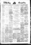 Whitby Gazette Friday 08 February 1889 Page 1